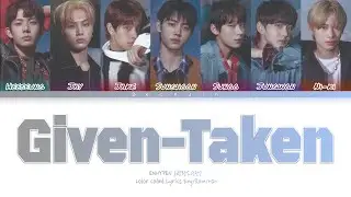 ENHYPEN (엔하이픈) - 'Given-Taken' Lyrics (Color Coded Lyrics Eng/Rom/Han/가사)
