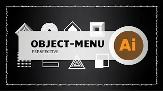 Object Menu Perspective Options With Adobe Illustrator