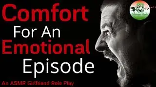 ASMR Girlfriend Role Play: Comfort for an Emotional Episode