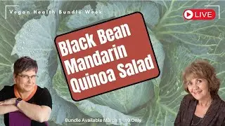 Black Bean Mandarin Quinoa Salad Plus Age well with Strong Bones with Cyd Notter
