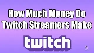 How Much Money Do Small Twitch Streamers Make