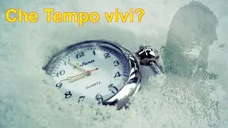 Che Tempo vivi?