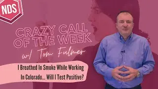 Crazy Call Of The Week - "I don't smoke weed but might be positive, here's what happened..."
