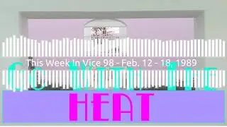 This Week In Vice 98 - Feb. 12 - 18, 1989
