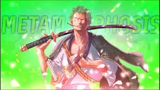 ZORO EDIT - METAMORPHOSIS [4K]