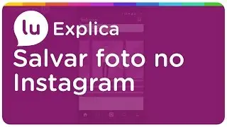 Como salvar fotos do Instagram no Smartphone