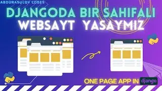 Django bilan bir sahifali mukammal blog websaytini  yasaymiz | Making One Page Webapp with django