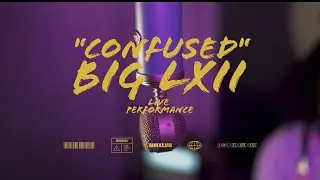 BIG LXII - CONFUSED (Live Performance) #WORDPLAY