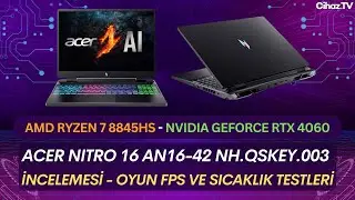 Acer Nitro 16 AN16-42-R8NQ NH.QSKEY.003 R7 8845HS RTX4060 İncelemesi Oyun FPS ve Sıcaklık Testleri