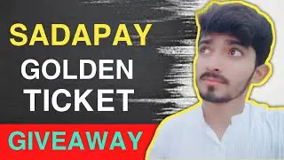 Giveaway Sadapay Golden Ticket | How to get Free Sadapay Golden Ticket