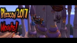 2017 Blizzcon Mounts!