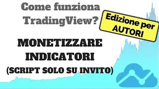 Come funziona TradingView (x Autori) - Script solo su invito (come monetizzare indicatori)