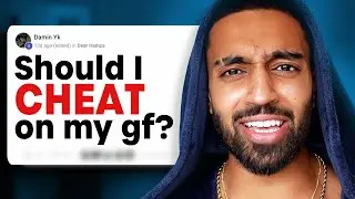 "I want to cheat on my girlfriend"