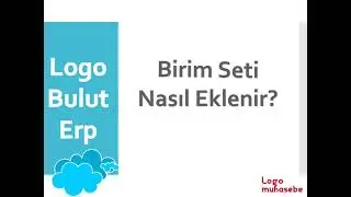 Logo Bulut Erp Malzeme Birim Seti Nasıl Eklenir?