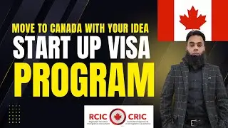 Canada Startup Visa Program Explained | How to Immigrate as an Entrepreneur (2025 Guide)