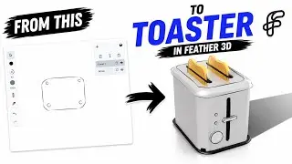 From Flat Shape to 3D Toaster — Feather 3D Workflow