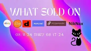 What sold on Ebay, Etsy, Mercari, NikNax & Poshmark 08/11-08/17/24
