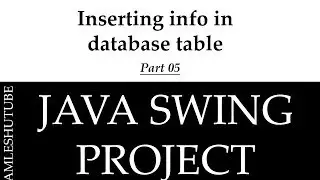 5 - Inserting info in database table - Java Swing Projects