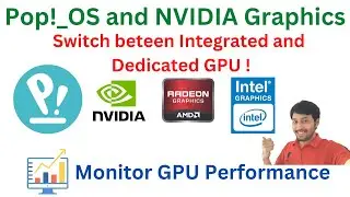 Pop OS with NVIDIA Graphics | Switch Graphics in Pop OS | Monitor NVIDIA GPU Performance in Linux