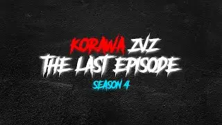 KORAWA ZVZ The Last Episode : REMEMBER.