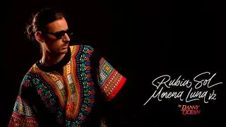 Danny Ocean - Rubia sol morena 🌙 v2 (Official Music Video)