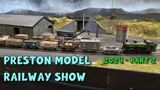 Preston Model Railway Show 2024 – Part 2