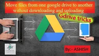 HOW TO TRANSFER/MOVE DIRECTLY FILES FROM ONE GOOGLE DRIVE TO ANOTHER WITHOUT DOWNLOAD AND UPLOADING