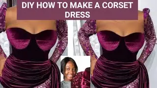 HOW TO MAKE A CORSET TOP DRESS| CUTTING AND STITCHING | STRAPLESS BUSTIER TOP.
