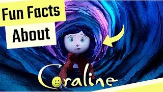 Do You Know These Facts About Coraline?
