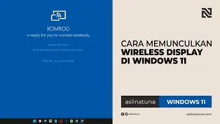 Memunculkan Wireless Display di Windows 11