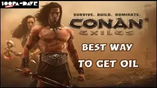 Best Way To Get Oil For PS4 - Conan Exiles Guide