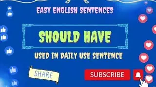 Should Have/ How to use Should Have in english sentences