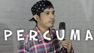 PERCUMA - COVER BY NURDIN YASENG
