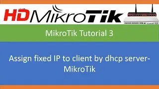 Assign fixed IP to client by dhcp server- Mikrotik