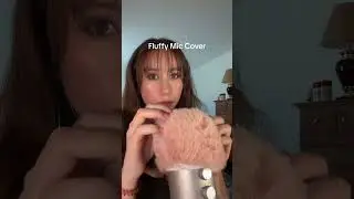 ASMR | Fluffy Mic Cover 