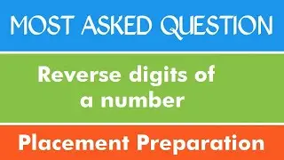 Reverse the digits of number | Asked in Wipro | Problem  -1 | C | Java | Python | The Coding Bytes