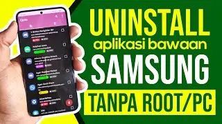 Cara Hapus Aplikasi Bawaan Samsung Tanpa Root dan Tanpa PC