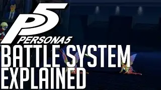 Persona 5 Battle System Explained (Combat Guide)
