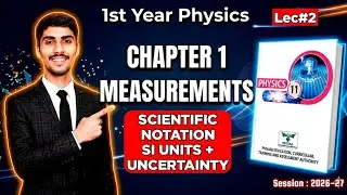 1st Year Physics Lec 2 | Scientific Notation + SI Units + Uncertainty (Easy Lecture)