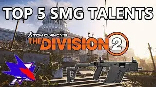 The Division 2 Top 5 SMG Talents - RBS