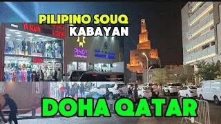 DOHA QATAR| PILIPINO SOUQ FULL WALKING TOUR