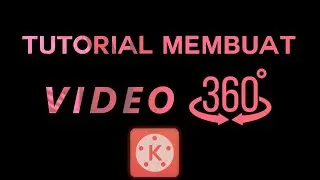 Tutorial Membuat Video 360⁰ Derajat Di KineMaster #kinemaster #video360⁰ #kembalikemobile