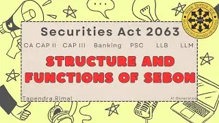 Securities Act of Nepal (Part 1) | Structure of SEBON | For CAP II, CAP III, MBA, Banking