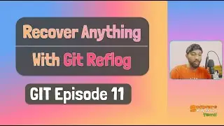 Lost a Commit? Git Reflog Brings It Back! | Git Course | Ep 11 | தமிழ்