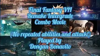 Final Fantasy 7 Remake Intergrade Combos Movie (No repeated abilities and attack!)