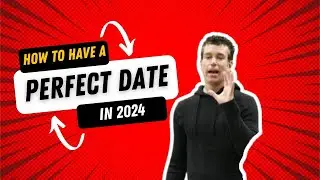 How to Have the Perfect Date In 2024