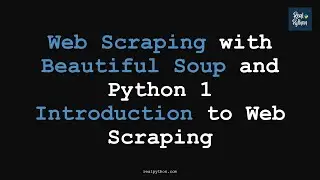 RP Web Scraping with Beautiful Soup and Python 1 Introduction to Web Scraping (Intermediate)
