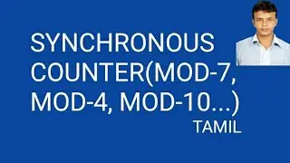 SYNCHRONOUS COUNTER (MOD-7, MOD-4, MOD-10...) COMPLETE KNOWLEDGE IN TAMIL