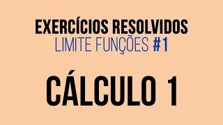 Cálculo 1: Resolução de Exercícios de Limites