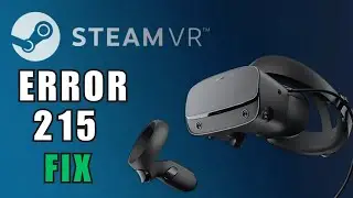 How To Fix SteamVR Error 215 - 2025 Update